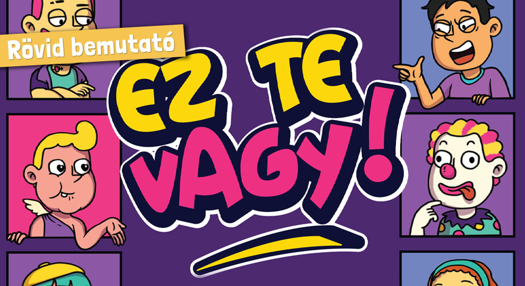 Ez te vagy!