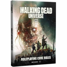 The Walking Dead Universe RPG: Core Rules The Walking Dead Universe RPG: Core Rules